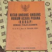 Image of KITAB UNDANG-UNDANG HUKUM ACARA PIDANA (K.U.H.A.P) DENGAN PENJELASANNYA UU RI NO.8 TAHUN 1981