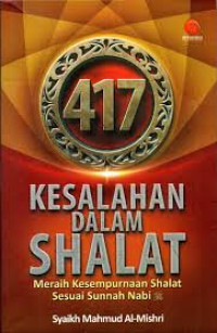 Image of 417 Kesalahan Shalat: Meraih Kesempurnaan shalat sesuai sunnah Nabi