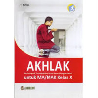 Image of AKHLAK KELOMPOK PEMINATAN ILMU ILMU KEAGAMAAN : UNTUK MA/MAK KELAS X