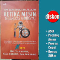 Image of APA YANG HARUS DILAKUKAN KETIKA MESIN MELAKUKAN SEMUANYA : BAGAIMANA TETAP MELAJU DI SEBUAH DUNIA YANG PENUH AI ALGORITMA, BOTS DAN BIG DATA
