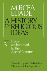 Image of A History of Religious Ideas: From Muhammad to the Age of Reforms : volume 3