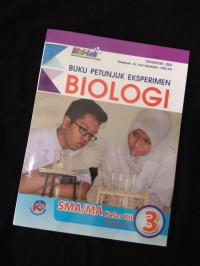 Image of BUKU PETUNJUK EKSPERIMEN BIOLOGI 3 SMA/MA KELAS XII SEMESTER 1 & 2