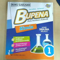 Image of BUKU PENILAIAN AUTENTIK (BUPENA) KIMIA 1 UNTUK SMA/MA KELAS X