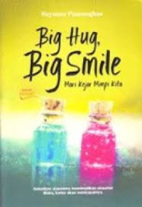 Image of Big Hug, Big smile: Mari kejar mimpi kita