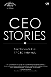 Image of CEO STORIES : PERJALANAN SUKSES 17 CEO INDONESIA