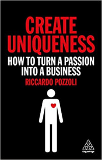 Image of CREATE UNIQUENESS : HOW TO TURN A PASSION INTO A BUSSINESS
