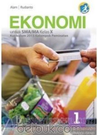Image of EKONOMI 1 UNTUK SMA/MA KELAS X KURIKULUM 2013 KELOMPOK PEMINATAN