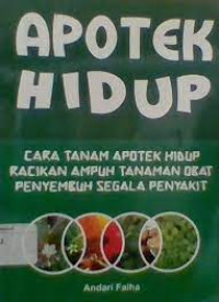 Image of APOTEK HIDUP : CARA TANAM APOTEK HIDUP RACIKAN AMPUH TANAMAN OBAT PENYEMBUH SEGALA PENYAKIT