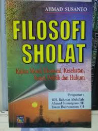 Image of FILOSOFI SHOLAT : KAJIAN MORAL, EKONOMI, KESEHATAN, SOSIAL, POLITIK DAN HUKUM