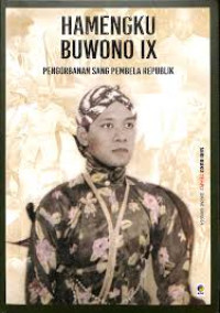 Image of HAMENGKU BUWONO IX : PENGORBANAN SANG PEMBELA REPUBLIK