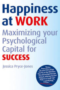 Image of Happiness at Work :
Maximizing Your Psychological
Capital For Success