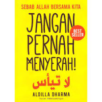 Image of Jangan Pernah Menyerah! : Sebab ALLAH  Bersama Kita