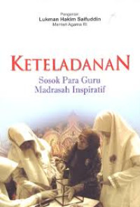 Image of KETELADANAN : SOSOK PARA GURU MADRASAH INSPIRATIF