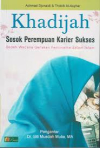 Image of KHADIJAH SOSOK PEREMPUAN KARIER SUKSES : BEDAH WACANA GERAKAN FEMINISME DALAM ISLAM