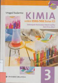 Image of KIMIA 3 UNTUK SMA/MA KELAS XII KELOMPOK PEMINATAN MATEMATIKA DAN ILMU ALAM