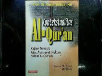 Image of KONTEKSTUALITAS AL QURAN : KAJIAN TEMATIK ATAS AYAT AYAT HUKUM DALAM AL QURAN