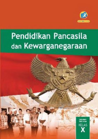 Image of Pendidikan Pancasila dan Kewarganegaraan Untuk Kelas X SMA/MA/SMK/MAK