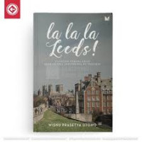 Image of La la la LEEDS ! : CATATAN PERJALANAN MAHASISWA INDONESIA DI INGGRIS