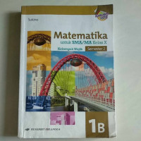 Image of MATEMATIKA 1B UNTUK SMA/MA KELAS X KELOMPOK WAJIB SEMESTER 2