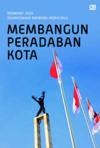 Image of MEMBANGUN PERADABAN KOTA