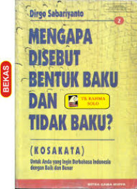 Image of Mengapa disebut bentuk baku dan tidak baku? 2 (kosakata) : untuk anda yang ingin berbahasa Indonesia dengan baik dan benar