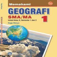 Image of Memahami Geografi 1 SMA/MA : Untuk Kelas X, Semester 1 dan 2