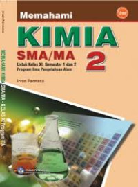 Image of Memahami Kimia 2 : SMA/MA Untuk Kelas XI, Semester 1 dan 2
Program Ilmu Pengetahuan Alam