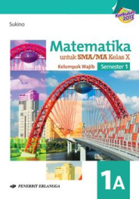 Image of MATEMATIKA 1A UNTUK SMA/MA KELAS X KELOMPOK WAJIB SEMESTER 1