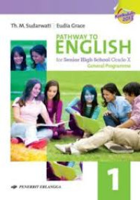 Image of PATHWAY TO ENGLISH 1 FOR SENIOR HIGH SCHOOL GRADE X GENERAL PROGRAMME