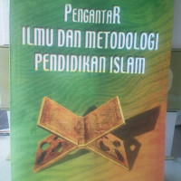 Image of PENGANTAR ILMU DAN METODOLOGI PENDIDIKAN ISLAM