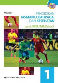Image of PENDIDIKAN JASMANI, OLAHRAGA DAN KESEHATAN 1 UNTUK SMA/MA KELAS X