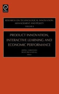 Image of PRODUCT INNOVATION,
INTERACTIVE LEARNING
AND ECONOMIC
PERFORMANCE