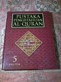 Image of PUSTAKA PENGETAHUAN AL QURAN  5 (POLITIK)
