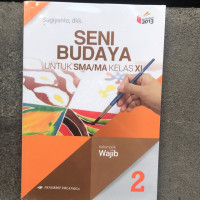 Image of SENI BUDAYA 2 UNTUK SMA/MA KELAS XI : KELOMPOK WAJIB
