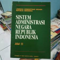 Image of SISTEM ADMINISTRASI NEGARA REPUBLIK INDONESIA  JILID 2
