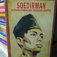 Image of SUDIRMAN : SEORANG PANGLIMA , SEORANG MARTIR