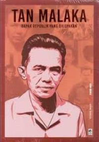 Image of TAN MALAKA : BAPAK REPUBLIK YANG DILUPAKAN