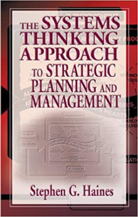 Image of THE SYSTEMS
THINKING
APPROACH
TO STRATEGIC
PLANNING AND
MANAGEMENT