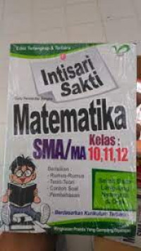 Image of intisari sakti matematika kelas SMA/MA kelas 10, 11, 12 : sekali baca langsung nyangkut di otak