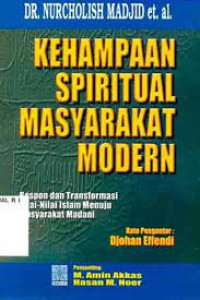 Image of KEHAMPAAN SPIRITUAL MASYARAKAT MODERN : respon dan transformasi nilai-nilai islam menuju masyarakat madani