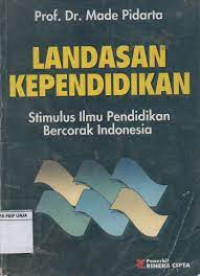 Image of LANDASAN KEPENDIDIKAN : STIMULUS ILMU PENDIDIKAN BERCORAK INDONESIA