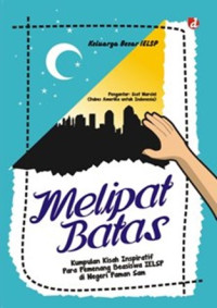Image of MELIPAT BATAS : kumpulan kisah inspiratif para pemenang beasiswa IELSP di negeri paman sam