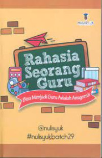 Image of RAHASIA SEORANG GURU : BISA MENJADI GURU ADALAH ANUGERAH