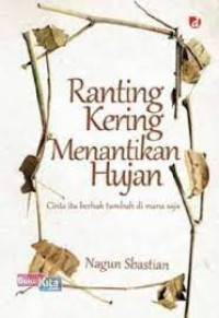 Image of Ranting Kering Menantikan Hujan : cinta itu berhak tumbuh di mana saja
