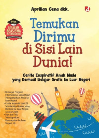 Image of TEMUKAN DIRIMU DI SISI LAIN DUNIA : CERITA INSPIRATIF ANAK MUDA YANG BERHASIL BELAJAR GRATIS KE LUAR NEGERI