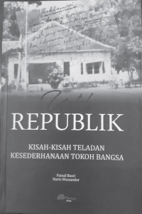 Image of UNTUK REPUBLIK : KISAH KISAH TELADAN KESEDERHANAAN TOKOH BANGSA
