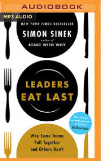 Image of Leaders eat last : why some teams pull together and others don't