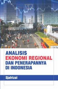 Image of ANALISIS EKONOMI REGIONAL DAN PENERAPANNYA DI INDONESIA