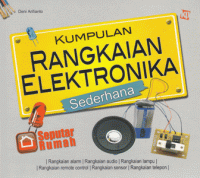 Image of KUMPULAN RANGKAIAN ELEKTRONIKA SEDERHANA SEPUTAR RUMAH