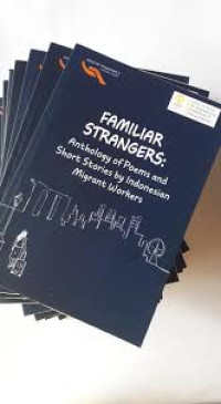 Image of FAMILIAR STRANGERS : ANTHOLOGY OF POEMS AND SHORT STORIES BY INDONESIAN MIGRANT WORKERS
